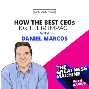 How the Best CEOs 10x Their Impact