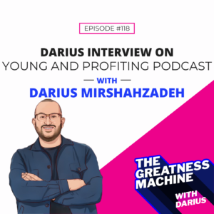 Darius Interview On Young and Profiting Podcast