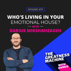Who's Living In Your Emotional House?