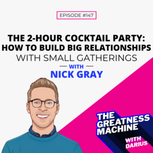 The 2-Hour Cocktail Party: How to Build Big Relationships with Small Gatherings
