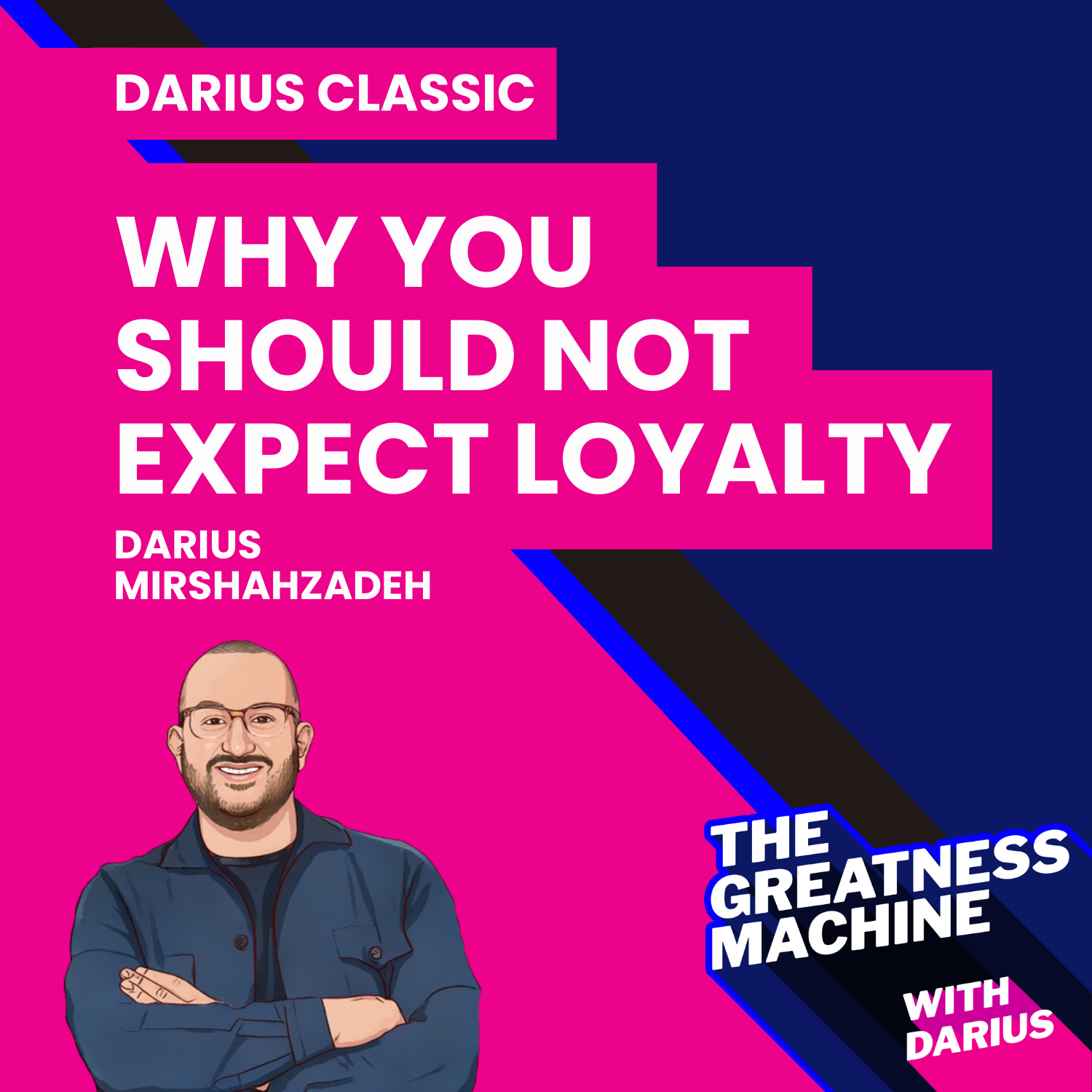 Darius Classic | Why Loyalty Is A Gift You Should NOT Expect - The Real ...
