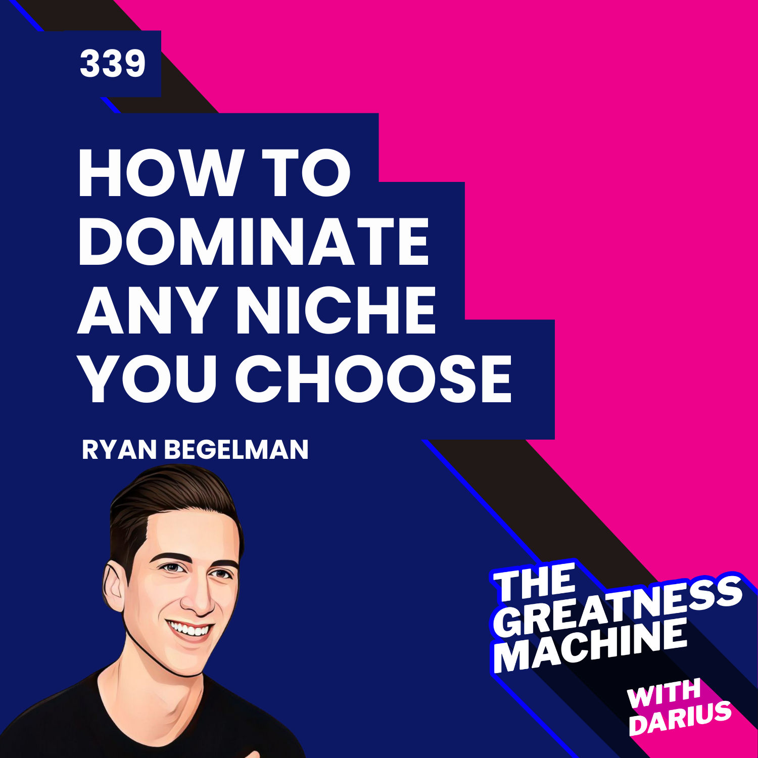 339 | Ryan Begelman (Part 1) | The Mayor Effect: How to Dominate Any ...