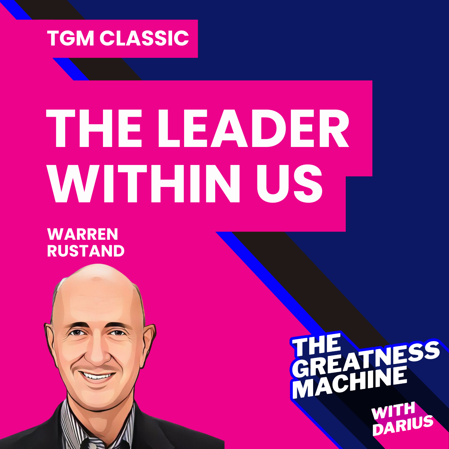 TGM Classic | Warren Rustand | The Leader Within Us: Mindset ...