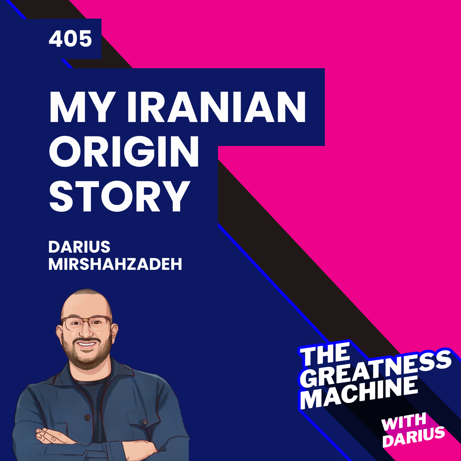 405 | My Iranian Origin Story - The Real Darius