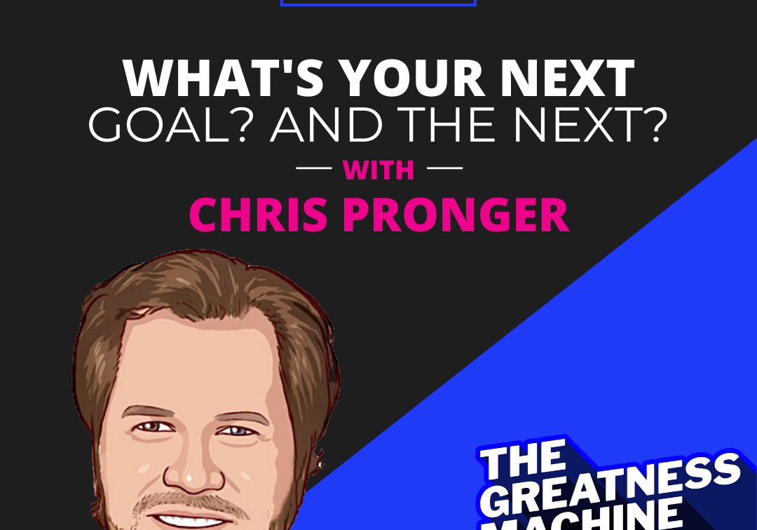 What's Your Next Goal? And the Next?