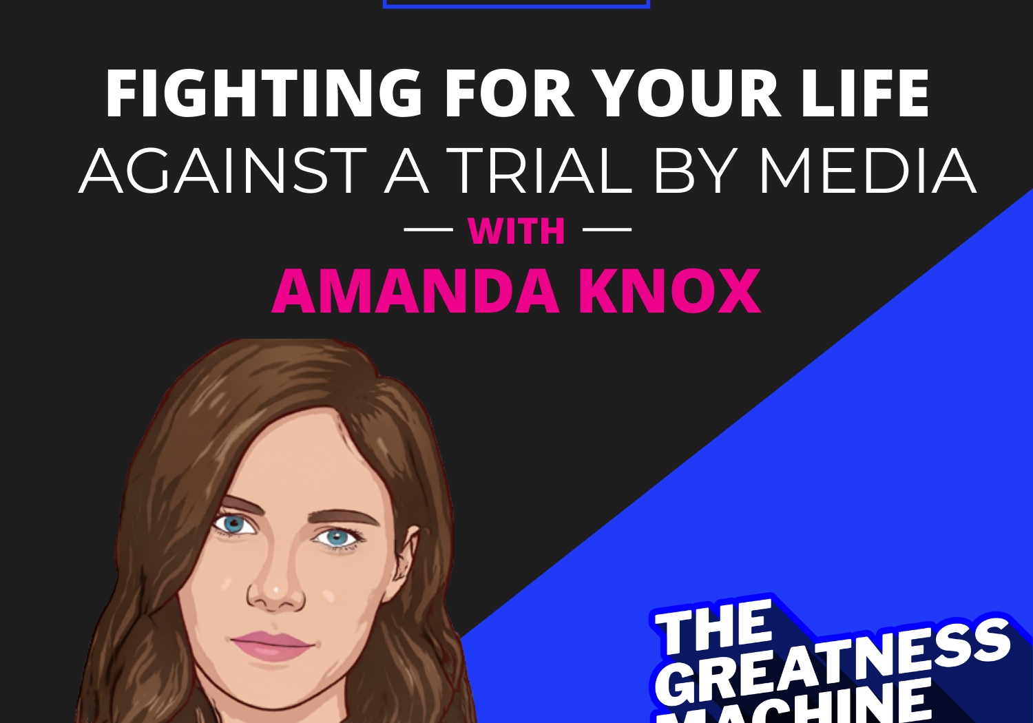 Greatness Machine Thumbnail (Amanda Knox)