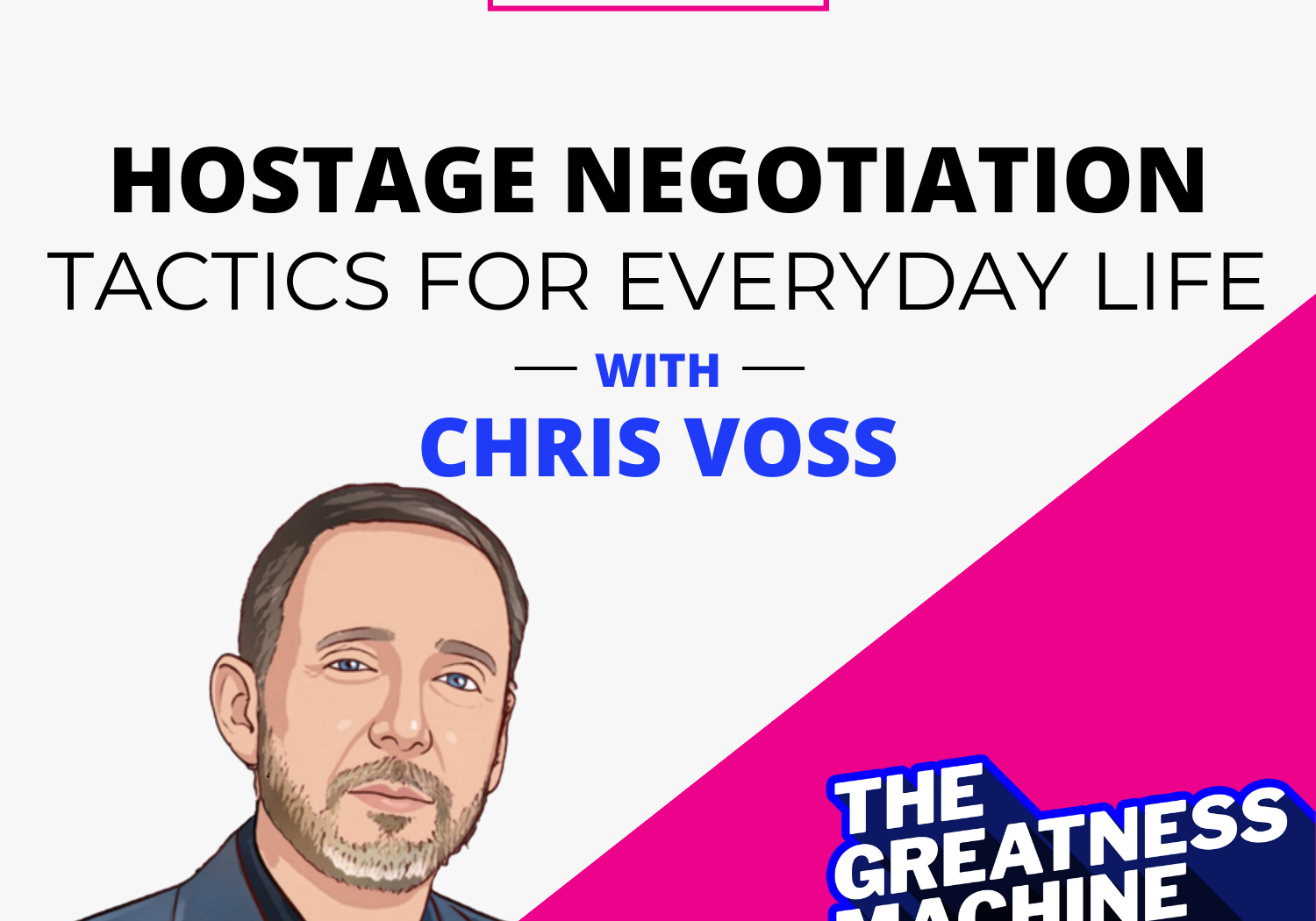 Greatness Machine Thumbnail (Chris Voss)