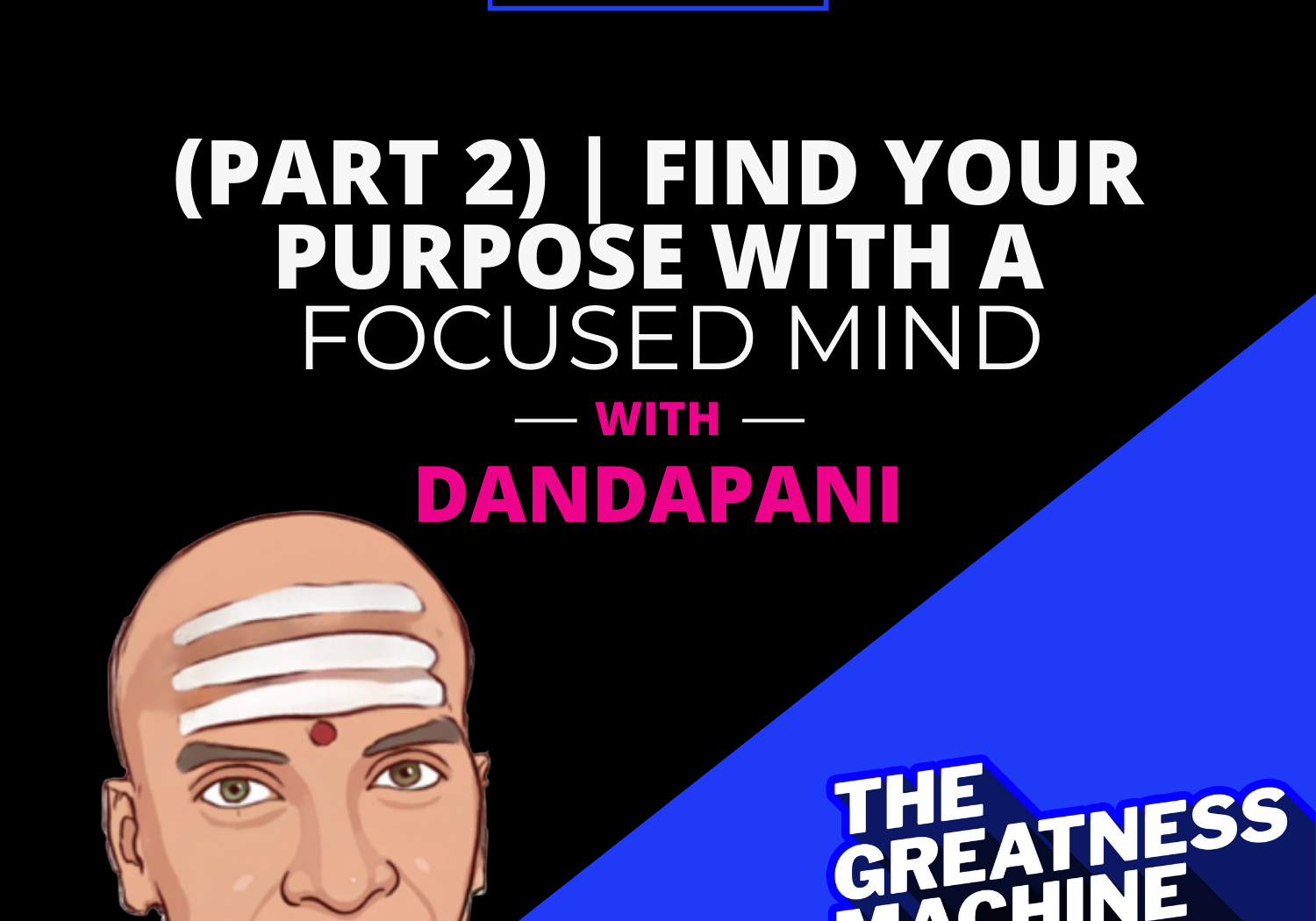 THE GREATNESS MACHINE PODCAST (1500x1500 px) - 2023-04-27T083122.254