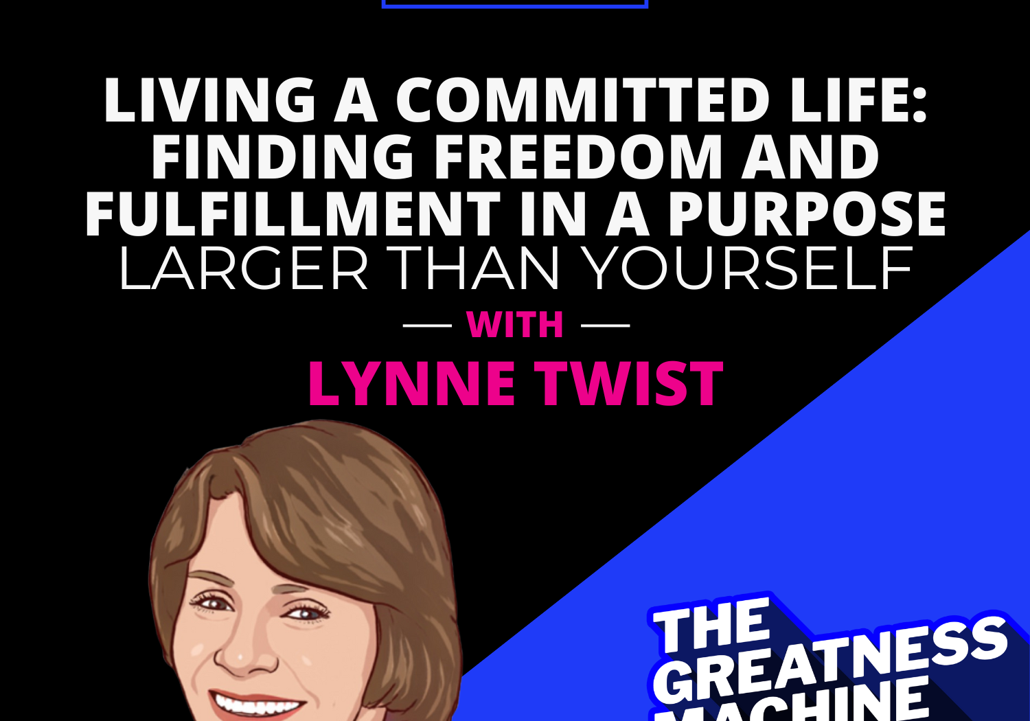 THE GREATNESS MACHINE PODCAST (1500x1500 px) - 2023-05-09T163645.279