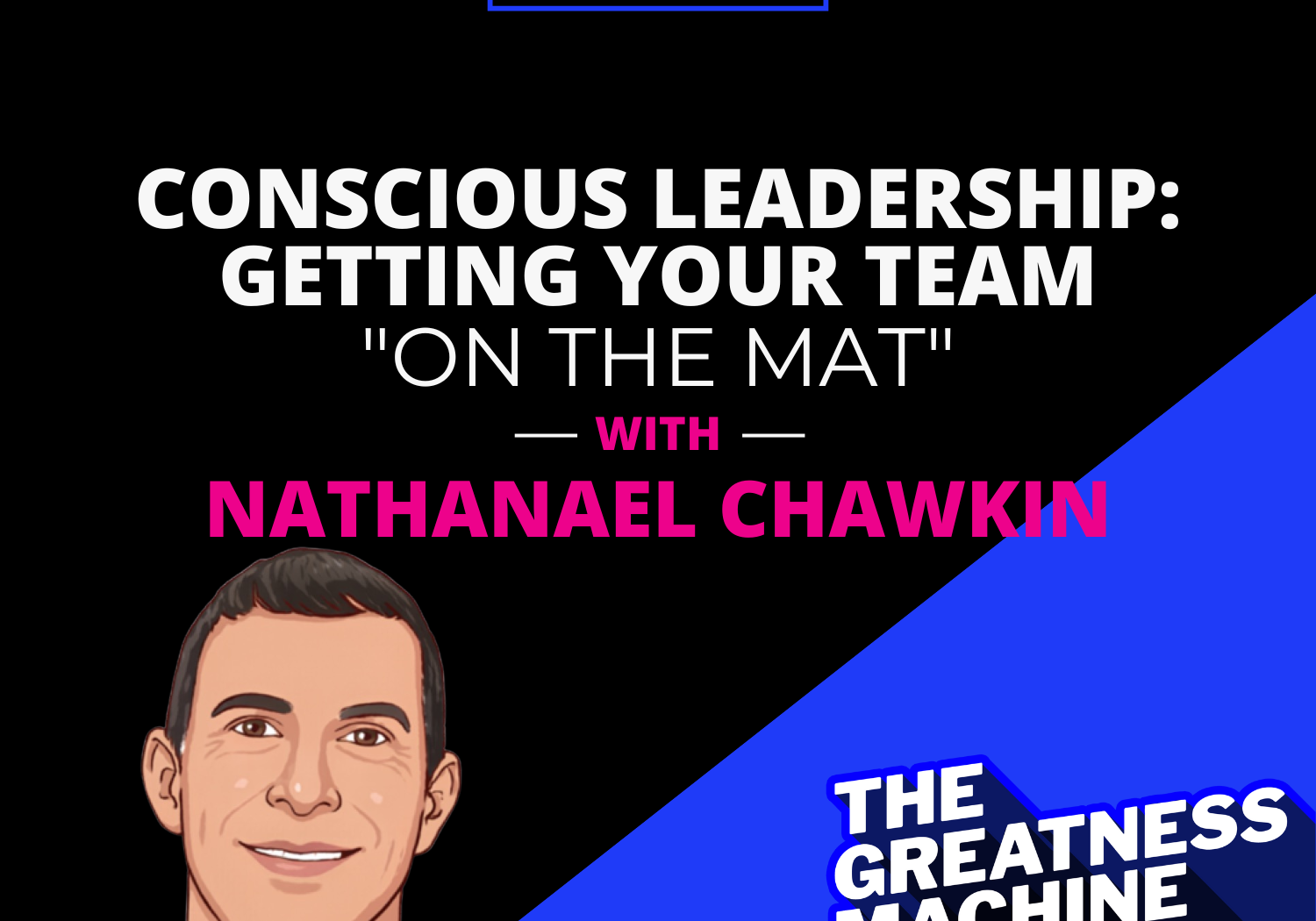 THE GREATNESS MACHINE PODCAST (1500x1500 px) - 2023-06-26T081930.710