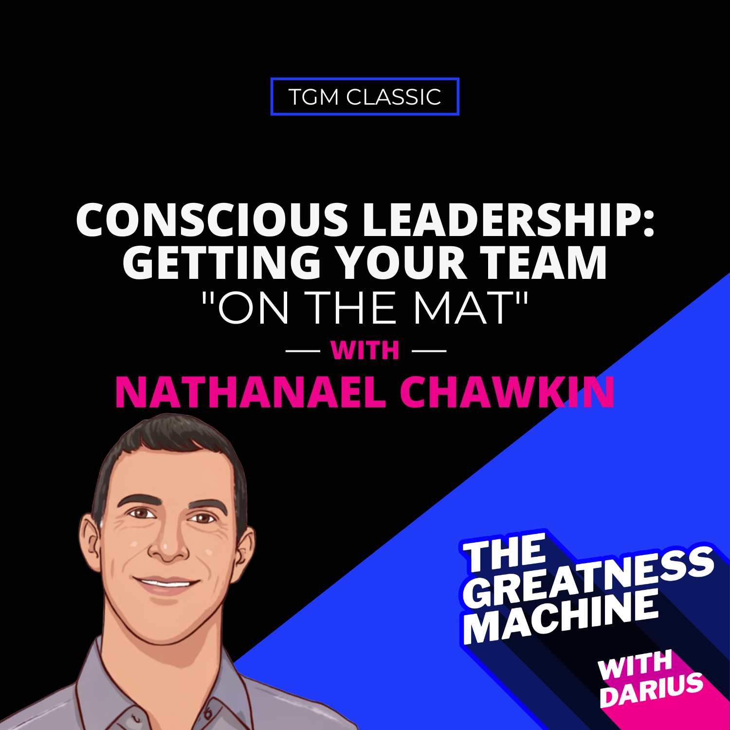 THE GREATNESS MACHINE PODCAST (1500x1500 px) - 2023-06-26T081930.710