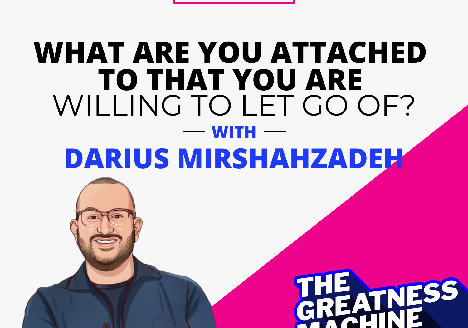 THE GREATNESS MACHINE PODCAST (1500x1500 px) - 2023-07-10T082348.259