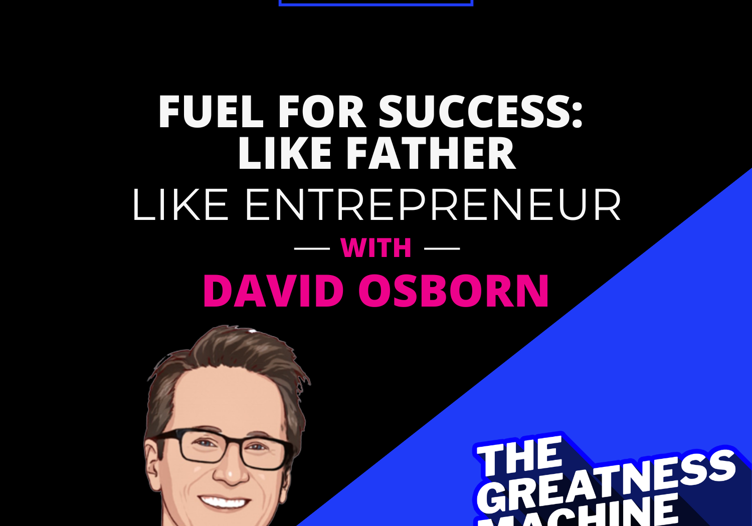 THE GREATNESS MACHINE PODCAST (1500x1500 px) - 2023-07-10T082553.395