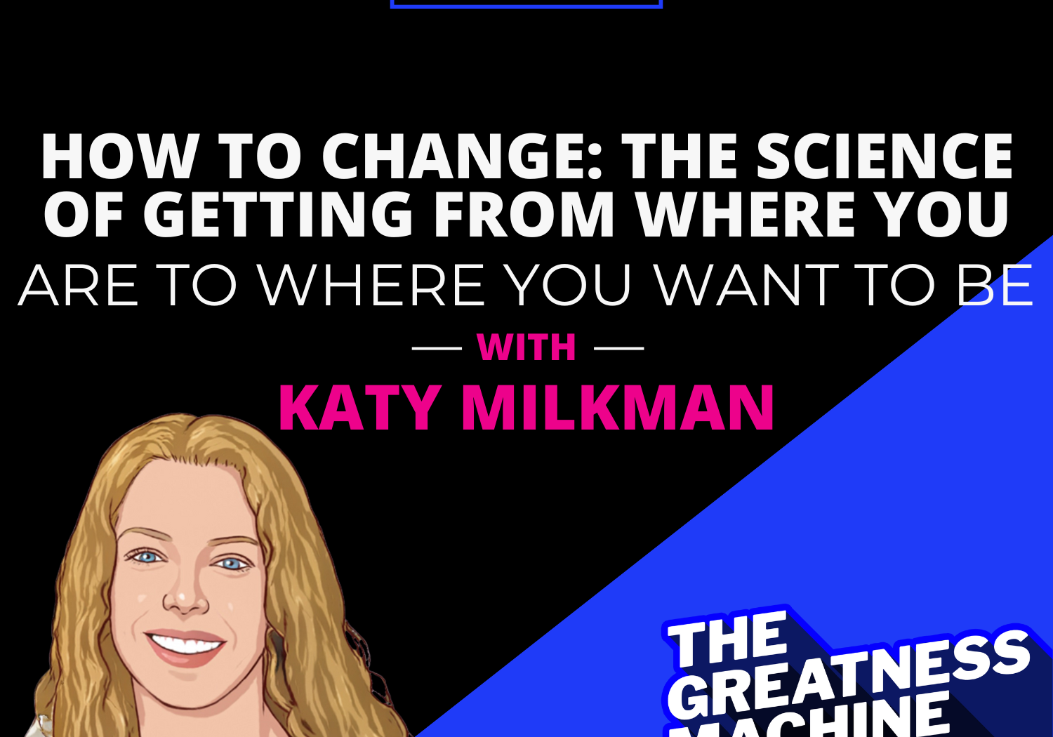 THE GREATNESS MACHINE PODCAST (1500x1500 px) - 2023-07-19T082451.313