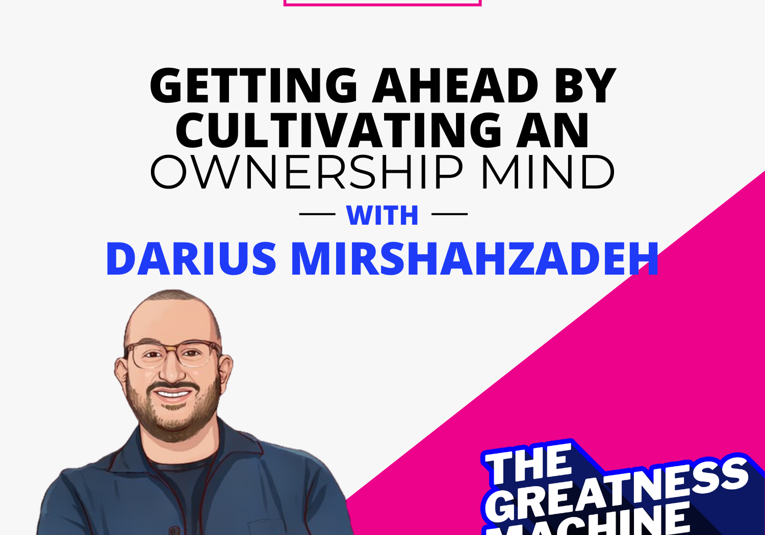 THE GREATNESS MACHINE PODCAST (1500x1500 px) - 2023-07-21T082535.868