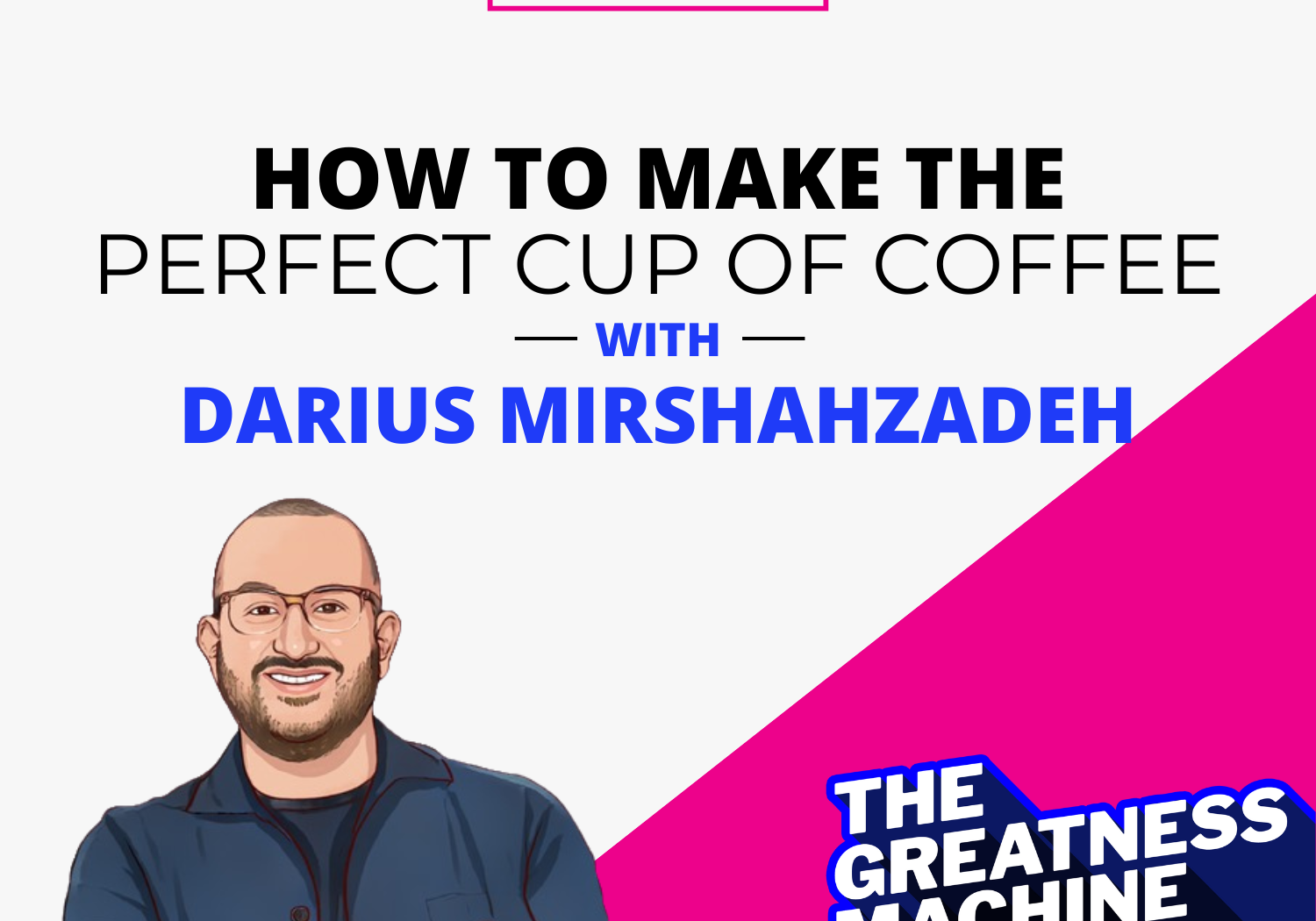 THE GREATNESS MACHINE PODCAST (1500x1500 px) - 2023-08-03T095333.907