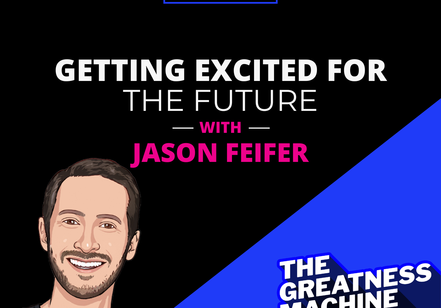 THE GREATNESS MACHINE PODCAST (1500x1500 px) - 2023-08-07T083547.562