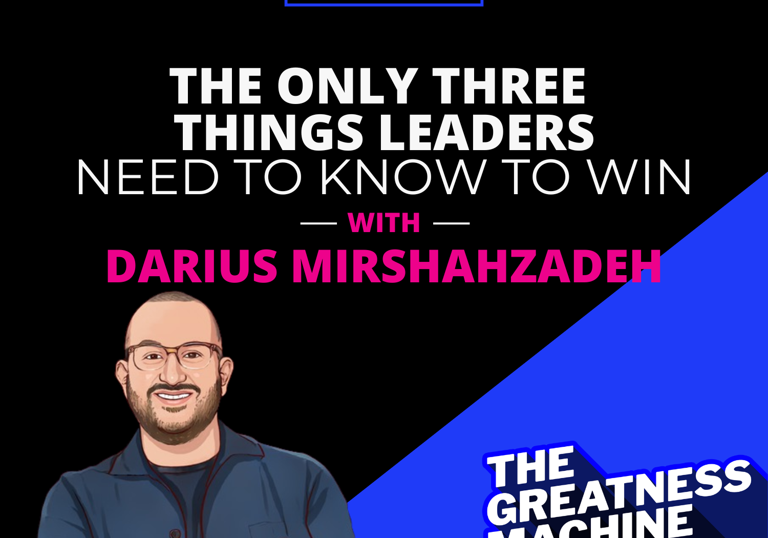 THE GREATNESS MACHINE PODCAST (1500x1500 px) - 2023-08-24T082605.540