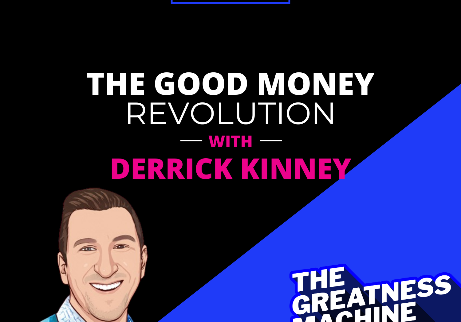 THE GREATNESS MACHINE PODCAST (1500x1500 px) - 2023-09-05T090623.150