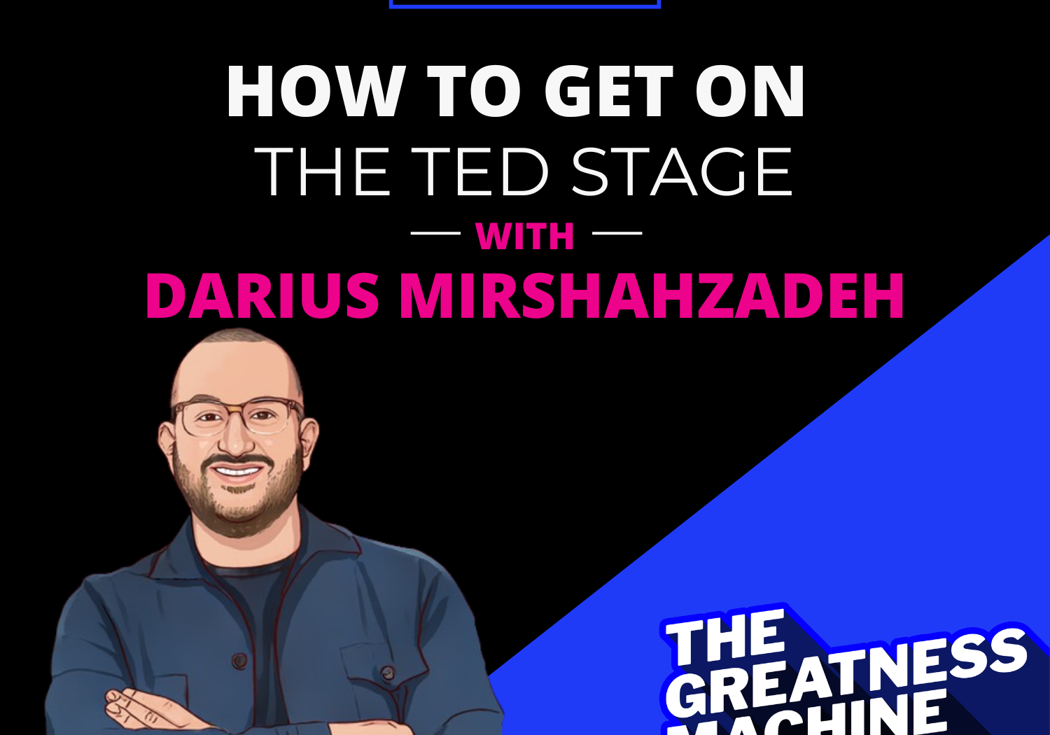 How To Get On The TED Stage