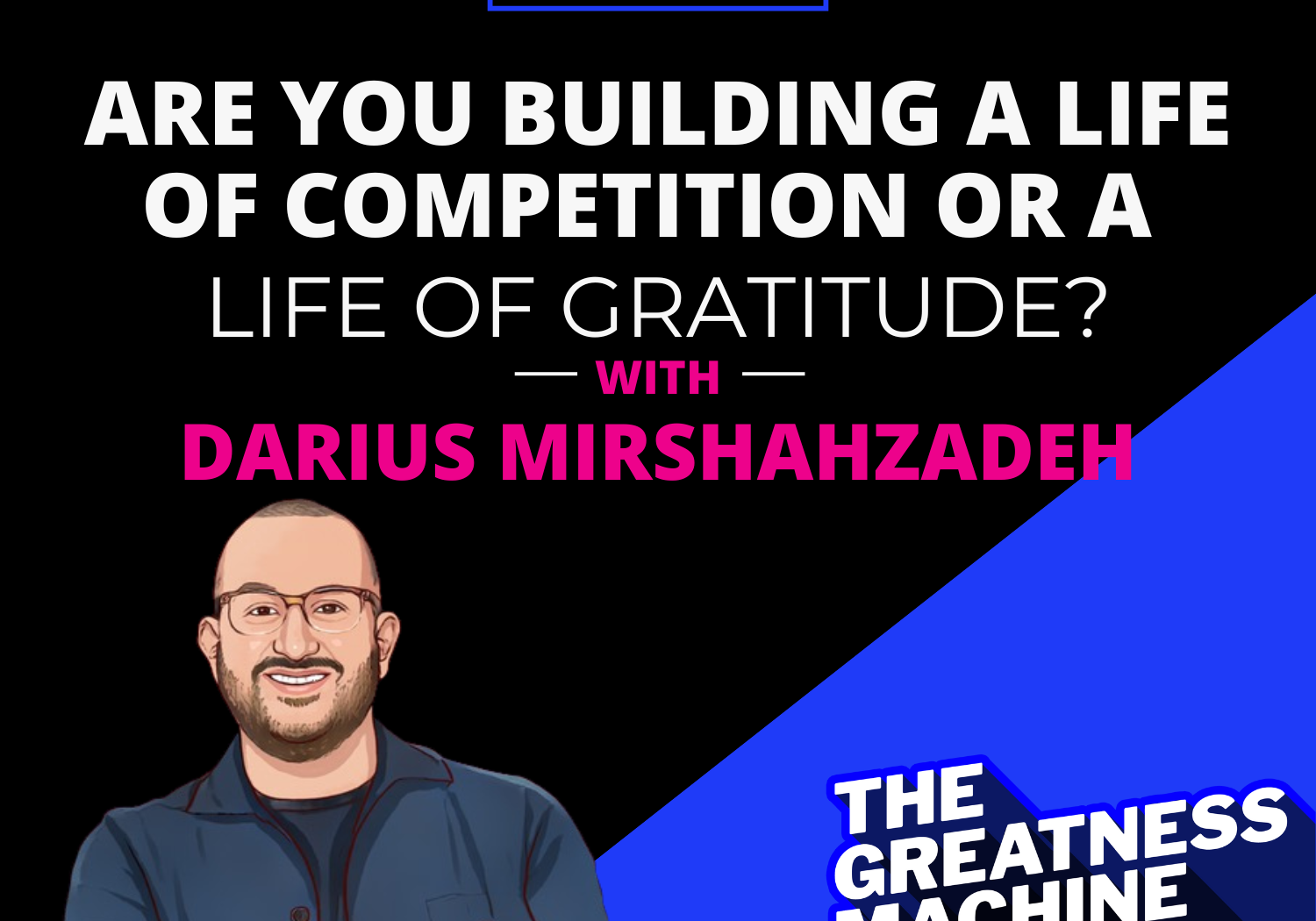 THE GREATNESS MACHINE PODCAST (1500x1500 px) (42)