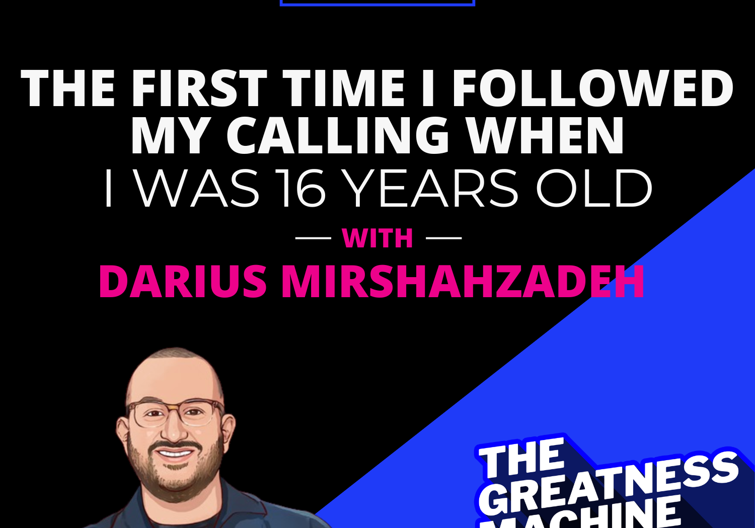 THE GREATNESS MACHINE PODCAST (1500x1500 px) (61)