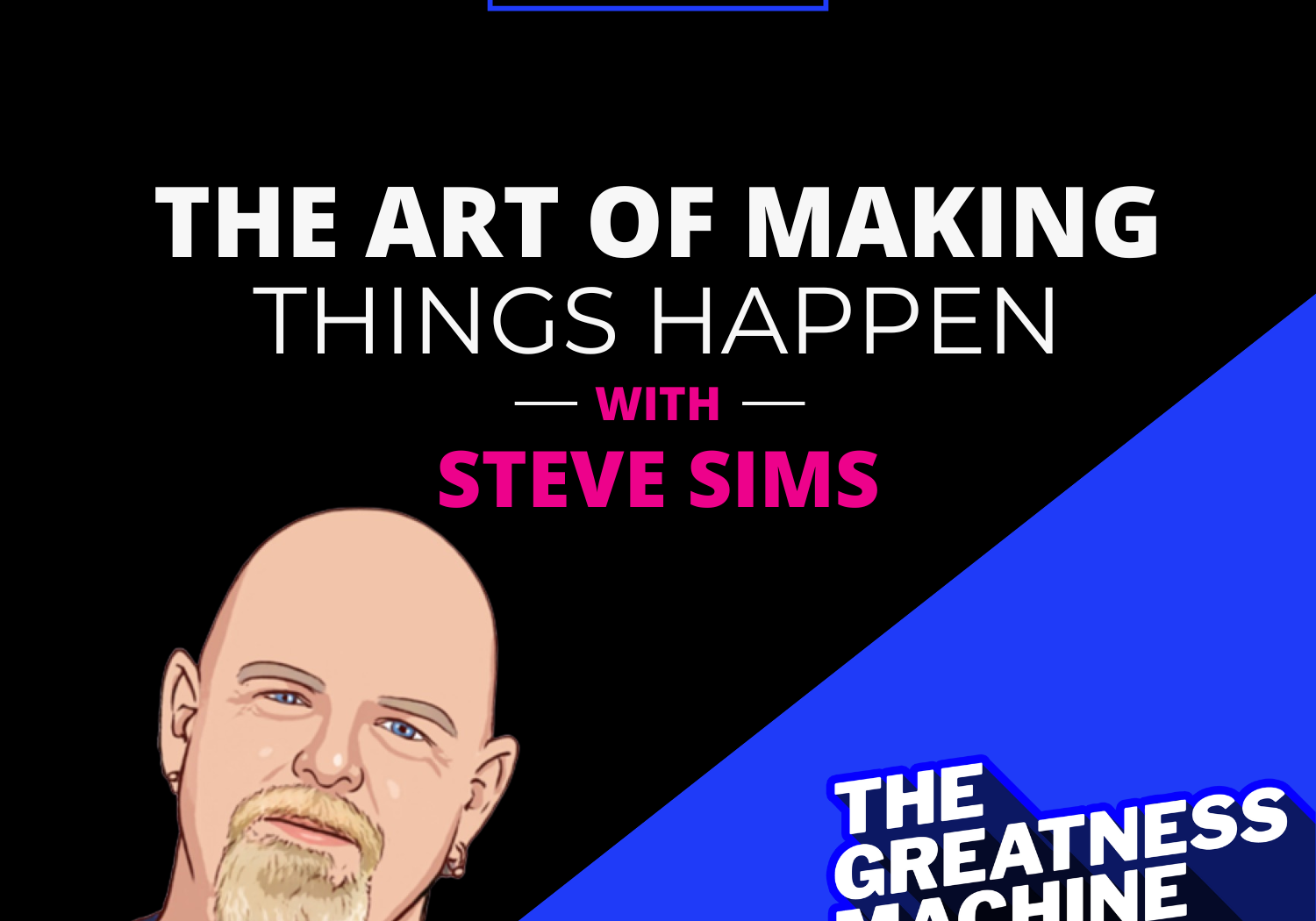 THE GREATNESS MACHINE PODCAST (1500x1500 px) (82)