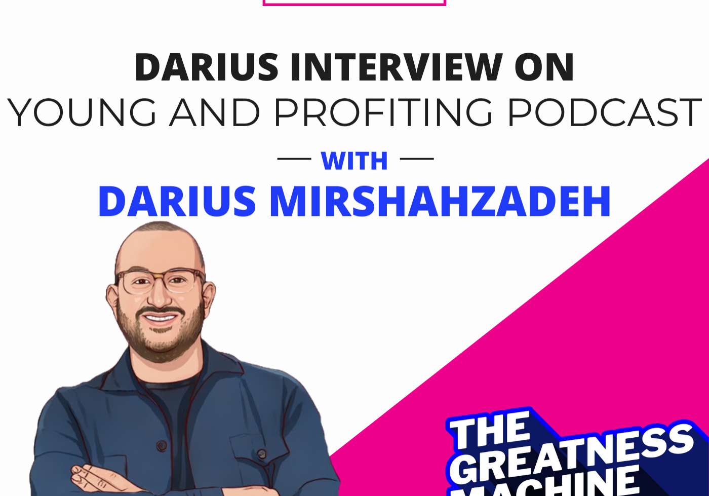 Darius Interview On Young and Profiting Podcast